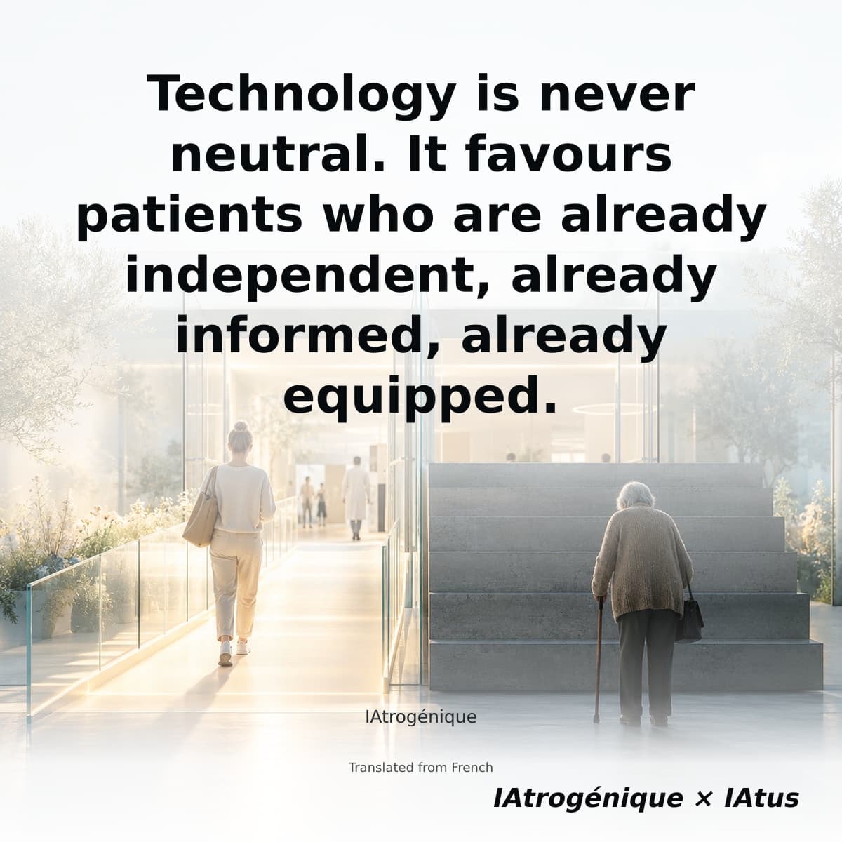 Technology is never neutral. It favours patients who are already independent, already informed, already equipped.