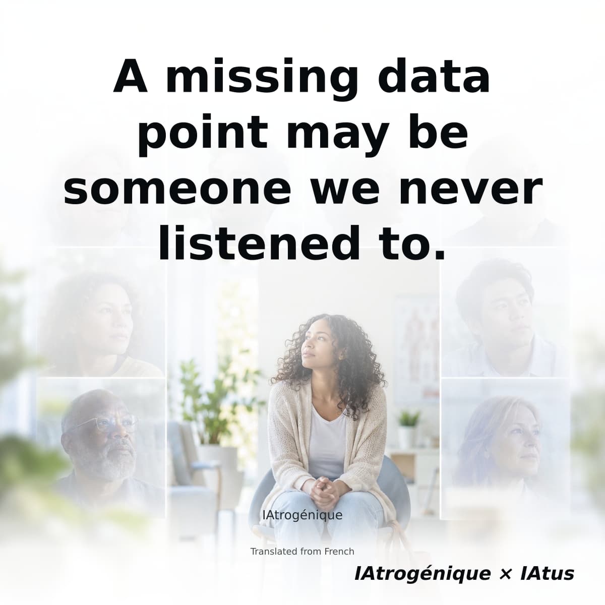 A missing data point may be someone we never listened to.